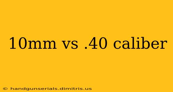 10mm vs .40 caliber