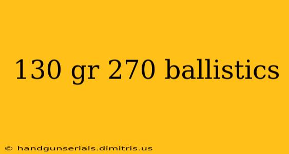 130 gr 270 ballistics