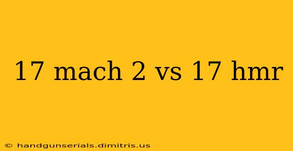 17 mach 2 vs 17 hmr