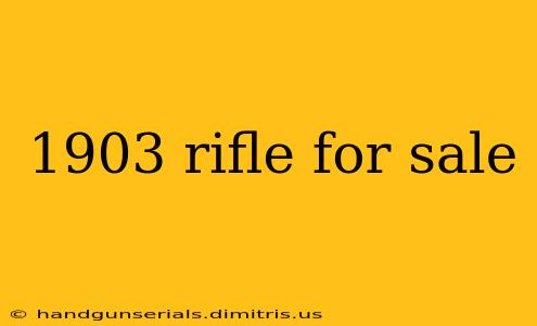 1903 rifle for sale