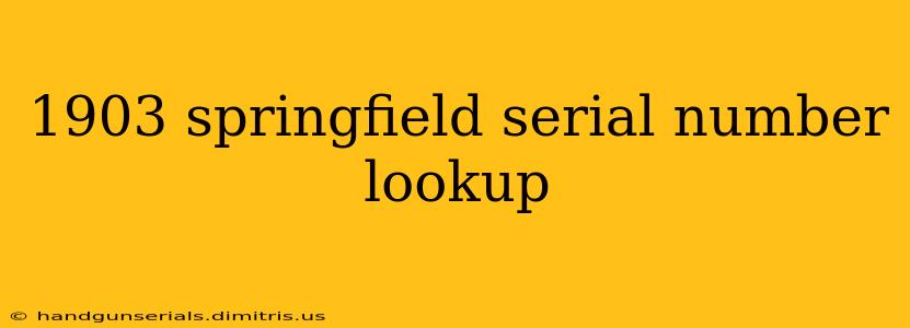 1903 springfield serial number lookup