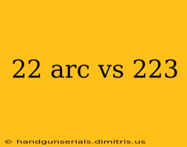 22 arc vs 223