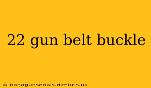 22 gun belt buckle