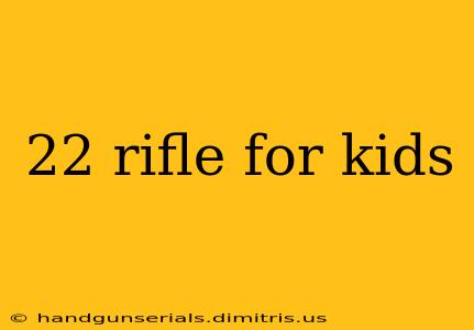 22 rifle for kids