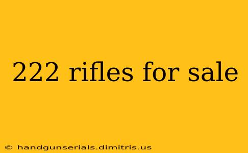 222 rifles for sale