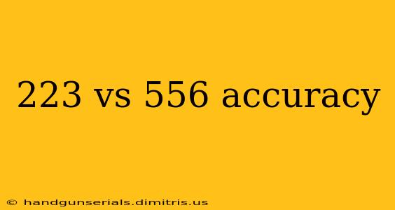 223 vs 556 accuracy