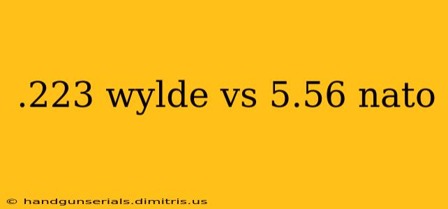 .223 wylde vs 5.56 nato