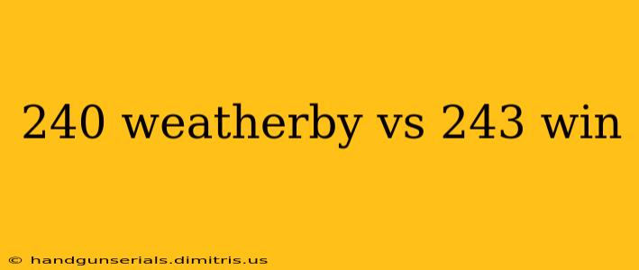 240 weatherby vs 243 win