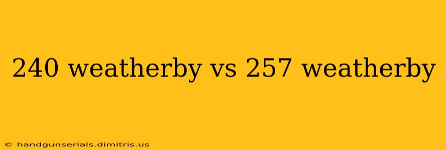 240 weatherby vs 257 weatherby