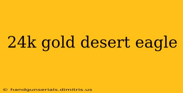 24k gold desert eagle