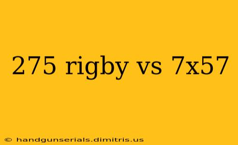 275 rigby vs 7x57