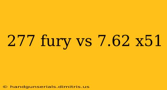 277 fury vs 7.62 x51