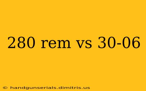 280 rem vs 30-06