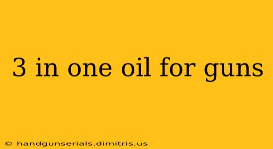 3 in one oil for guns