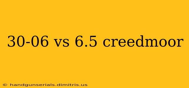 30-06 vs 6.5 creedmoor