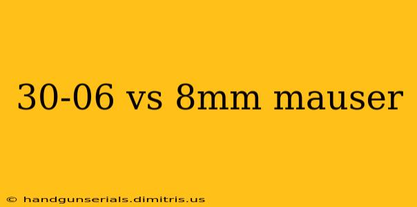 30-06 vs 8mm mauser