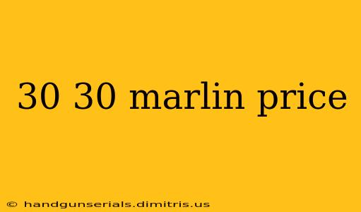 30 30 marlin price