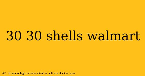 30 30 shells walmart