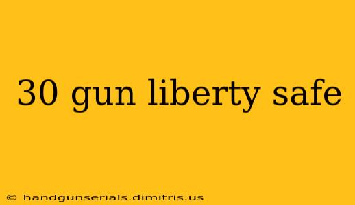 30 gun liberty safe