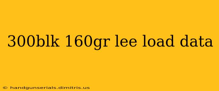 300blk 160gr lee load data