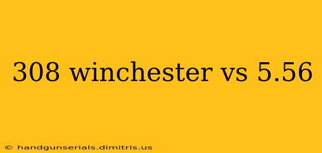 308 winchester vs 5.56