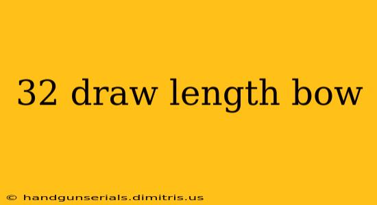 32 draw length bow