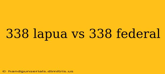 338 lapua vs 338 federal