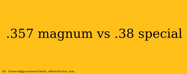 .357 magnum vs .38 special