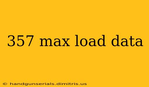 357 max load data