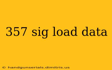 357 sig load data