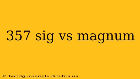 357 sig vs magnum