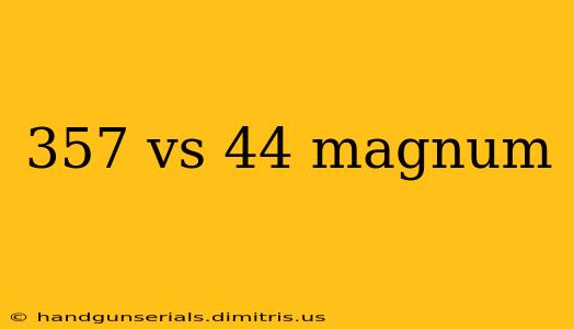 357 vs 44 magnum