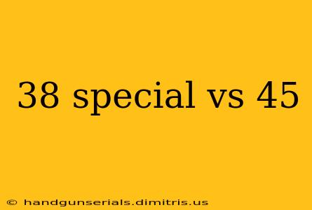 38 special vs 45