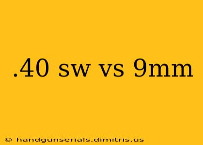 .40 sw vs 9mm