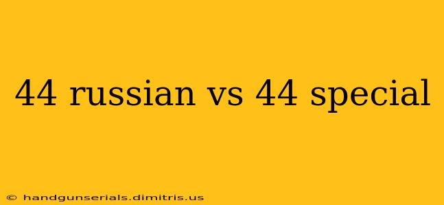 44 russian vs 44 special