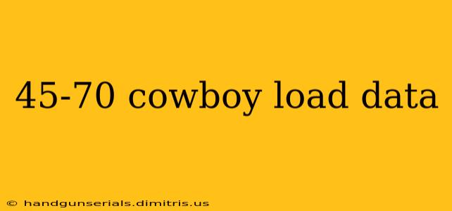 45-70 cowboy load data