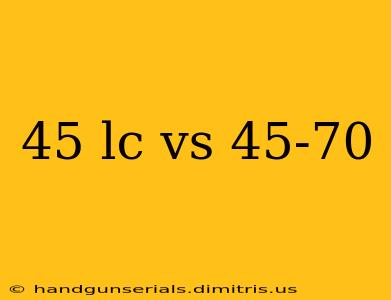 45 lc vs 45-70