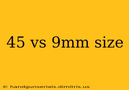 45 vs 9mm size