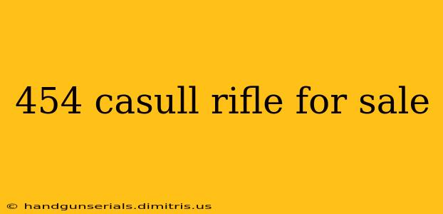 454 casull rifle for sale