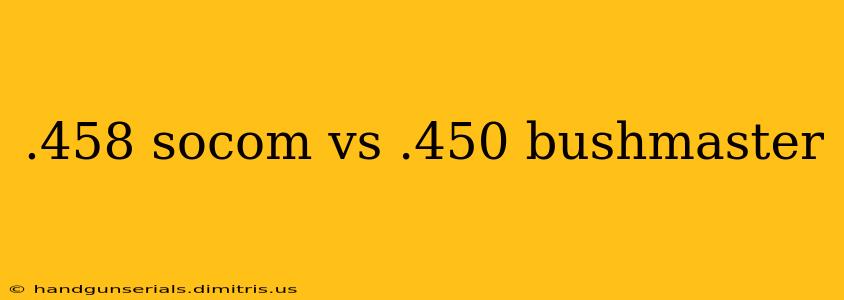 .458 socom vs .450 bushmaster