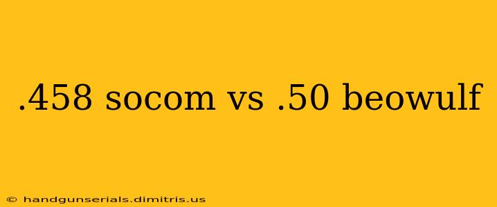 .458 socom vs .50 beowulf