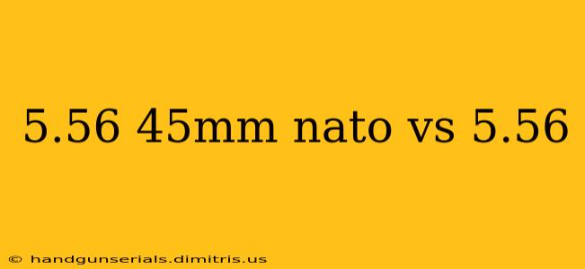 5.56 45mm nato vs 5.56