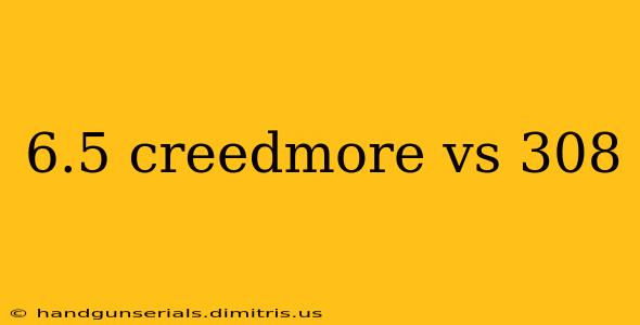 6.5 creedmore vs 308