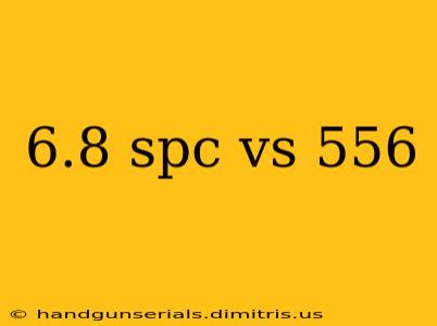 6.8 spc vs 556