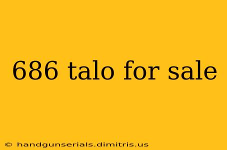 686 talo for sale