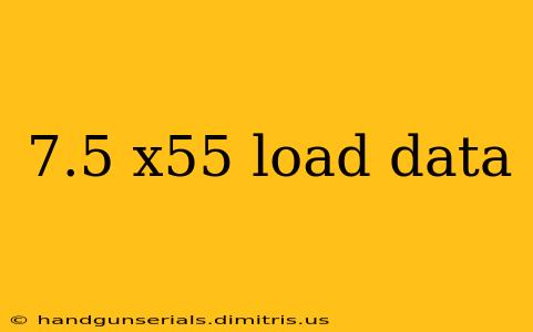 7.5 x55 load data