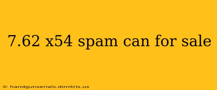 7.62 x54 spam can for sale