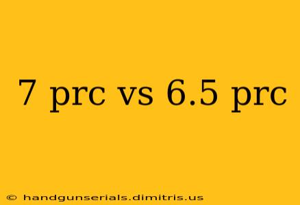 7 prc vs 6.5 prc