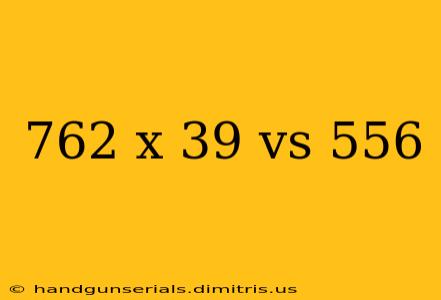 762 x 39 vs 556