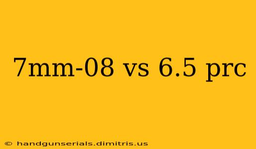 7mm-08 vs 6.5 prc